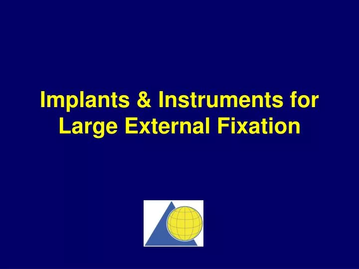 implants instruments for large external fixation