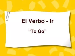 El Verbo - Ir