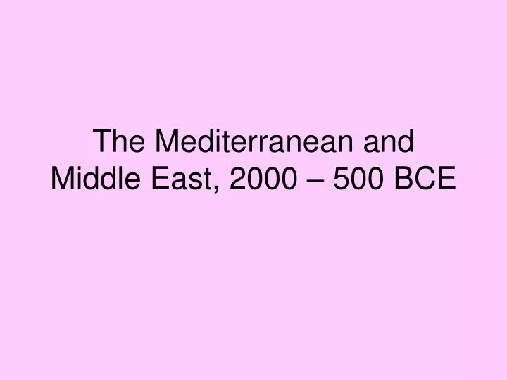 the mediterranean and middle east 2000 500 bce