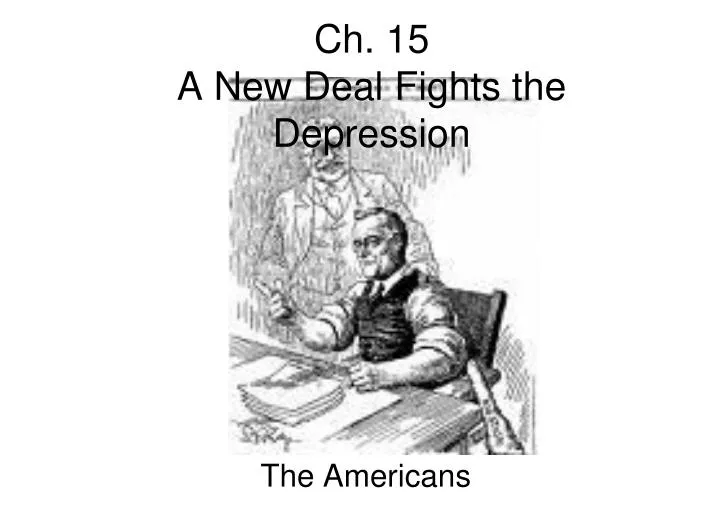 ch 15 a new deal fights the depression