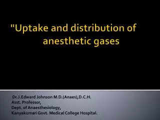 Dr.J.Edward Johnson M.D.(Anaes),D.C.H. Asst. Professor, Dept. of Anaesthesiology,