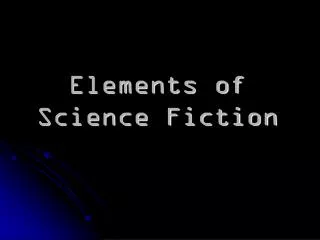 Elements of Science Fiction