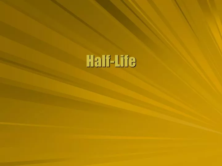 half life