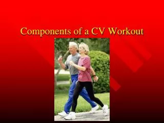 Components of a CV Workout