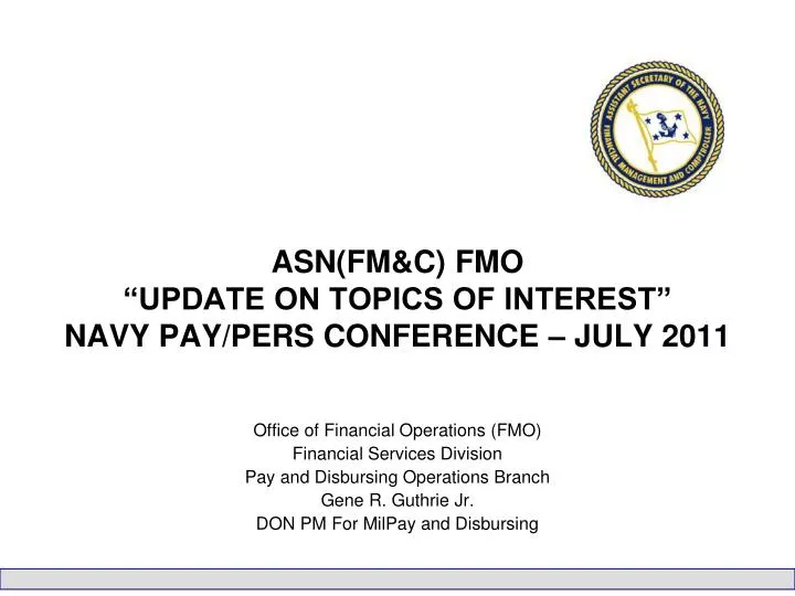 asn fm c fmo update on topics of interest navy pay pers conference july 2011