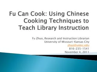 Fu Can Cook: Using Chinese Cooking Techniques to Teach Library Instruction