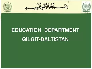 EDUCATION DEPARTMENT GILGIT-BALTISTAN