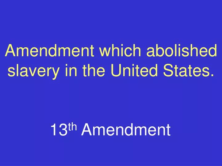 amendment which abolished slavery in the united states