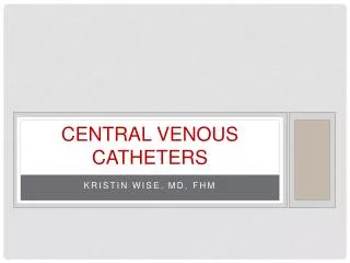 Central venous catheters