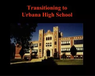 Transitioning to Urbana High School