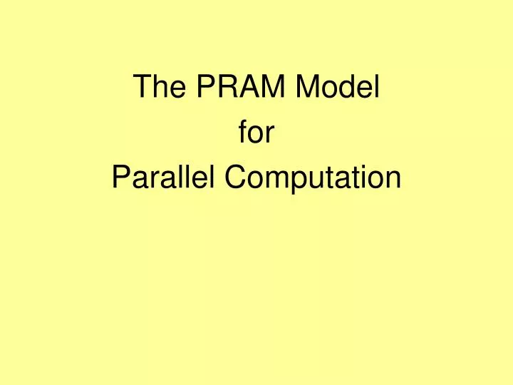 the pram model for parallel computation