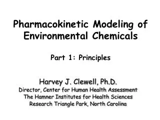 Pharmacokinetic Modeling of Environmental Chemicals Part 1: Principles