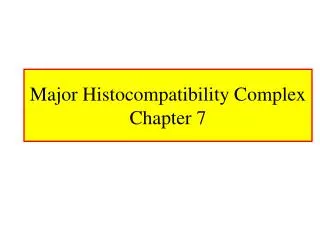 Major Histocompatibility Complex Chapter 7