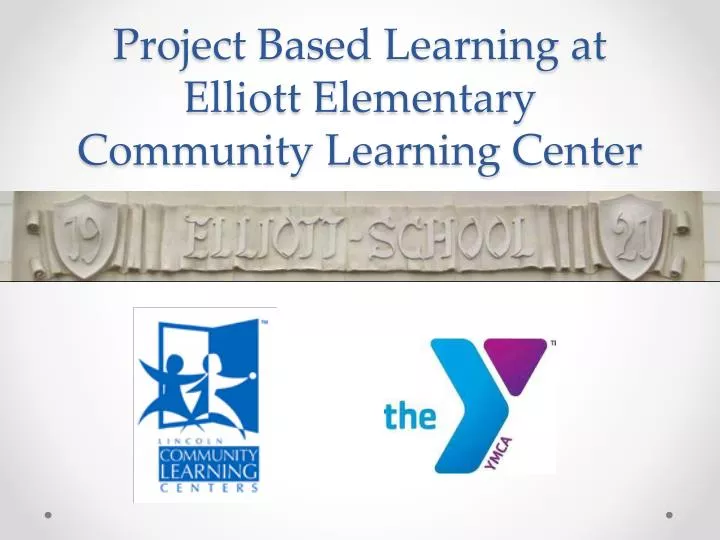 project based learning at elliott elementary community learning center