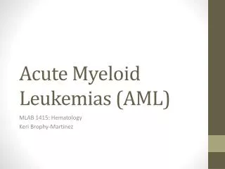 Acute Myeloid Leukemias (AML)