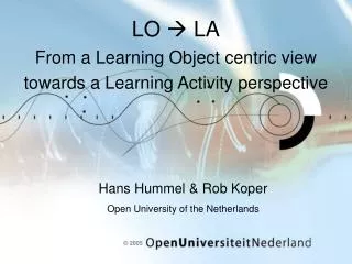 LO ? LA From a Learning Object centric view towards a Learning Activity perspective