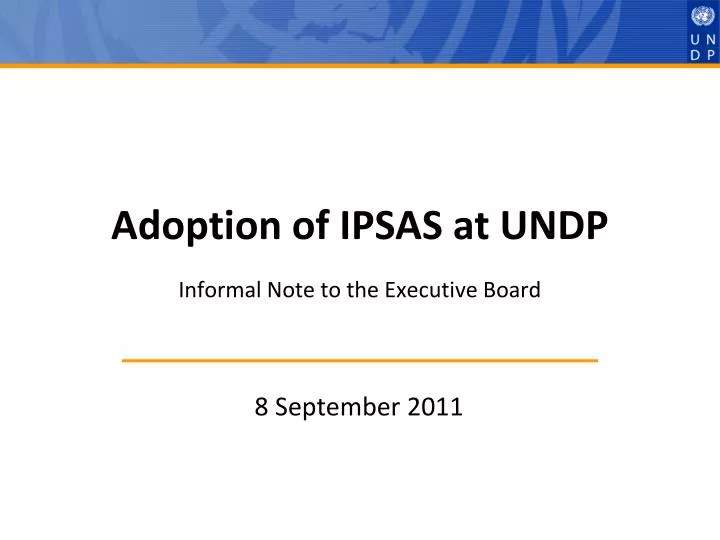 adoption of ipsas at undp informal note to the executive board