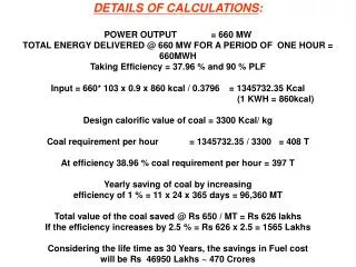 DETAILS OF CALCULATIONS : POWER OUTPUT	= 660 MW