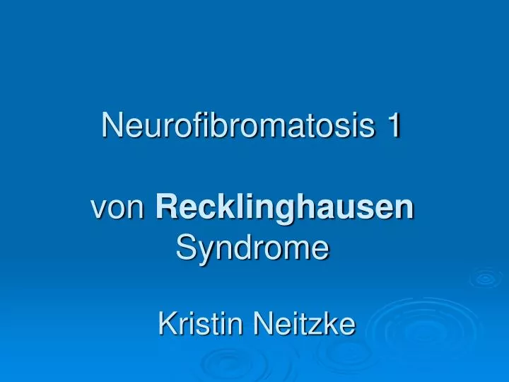 neurofibromatosis 1 von recklinghausen syndrome kristin neitzke