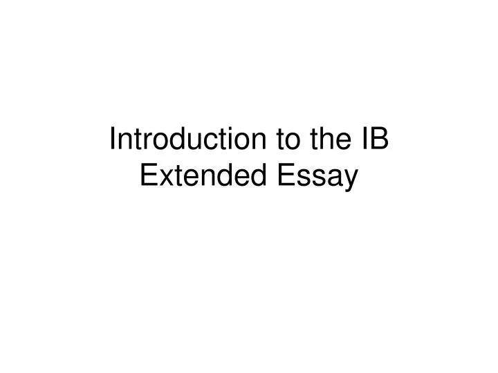 introduction to the ib extended essay