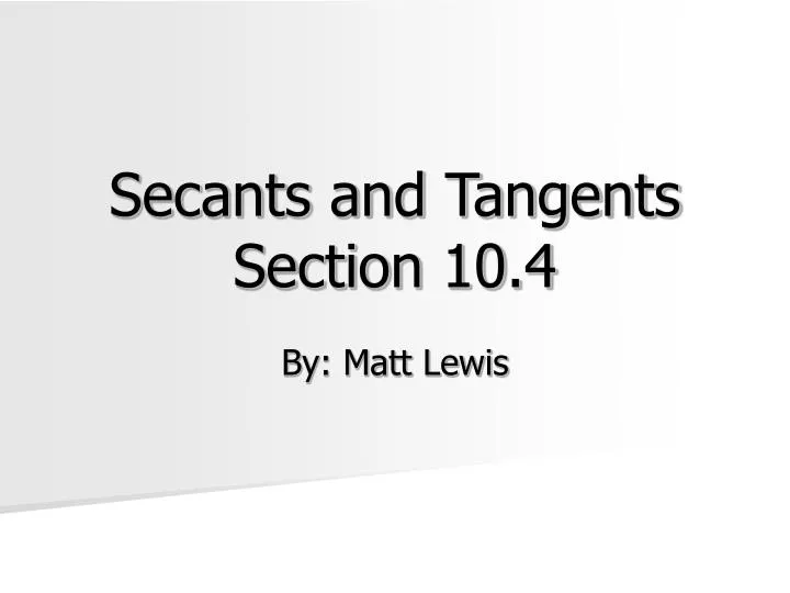secants and tangents section 10 4
