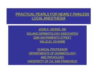 PRACTICAL PEARLS FOR NEARLY PAINLESS LOCAL ANESTHESIA