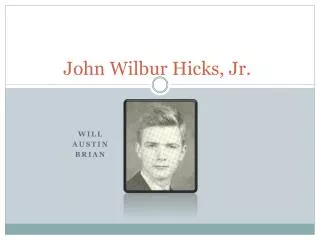 John Wilbur Hicks, Jr.