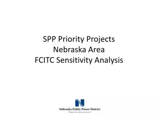 SPP Priority Projects Nebraska Area FCITC Sensitivity Analysis