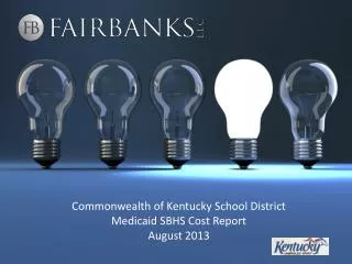 Commonwealth of Kentucky School District Medicaid SBHS Cost Report August 2013