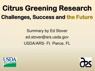 Citrus Greening Research Challenges, Success and the Future Summary by Ed Stover