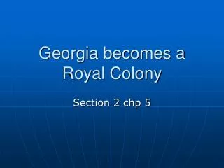 Georgia becomes a Royal Colony