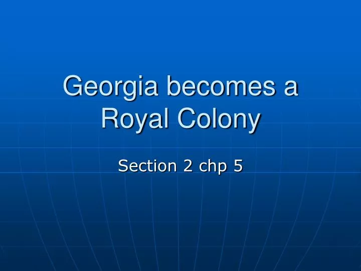 georgia becomes a royal colony