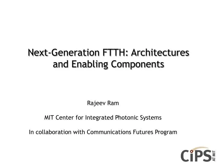 next generation ftth architectures and enabling components