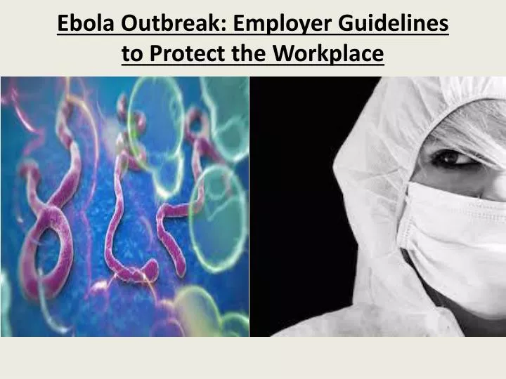 ebola outbreak employer guidelines to protect the workplace