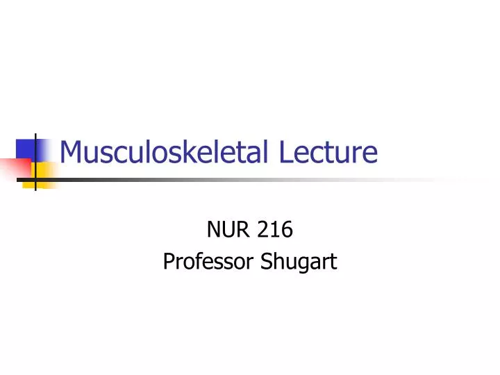 musculoskeletal lecture