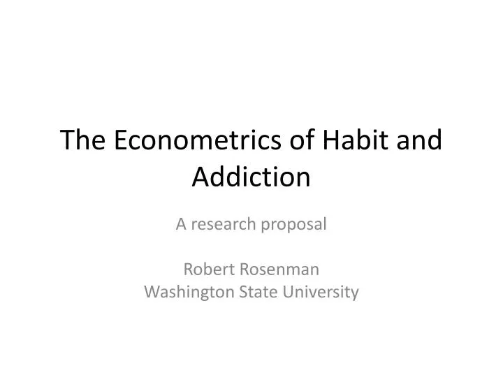 the econometrics of habit and addiction