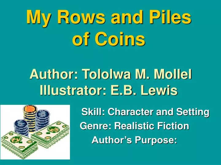 my rows and piles of coins author tololwa m mollel illustrator e b lewis