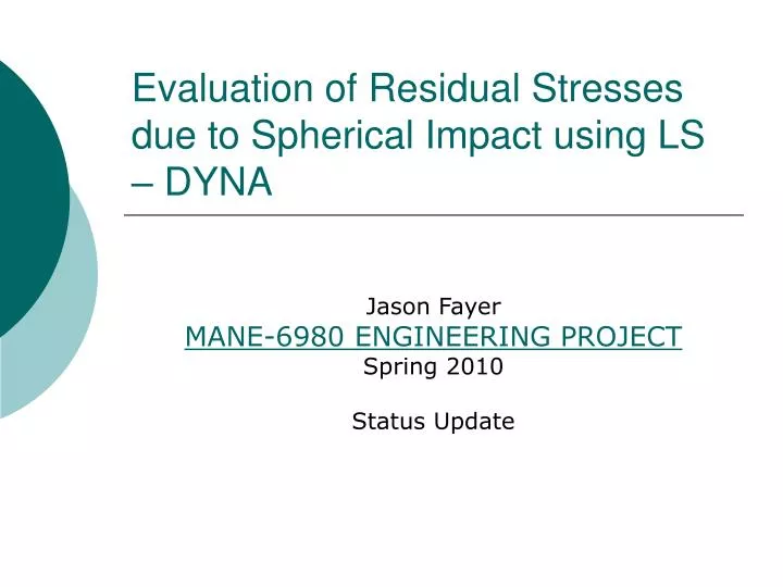 evaluation of residual stresses due to spherical impact using ls dyna