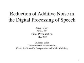 Reduction of Additive Noise in the Digital Processing of Speech