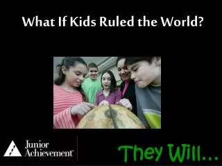 What If Kids Ruled the World?