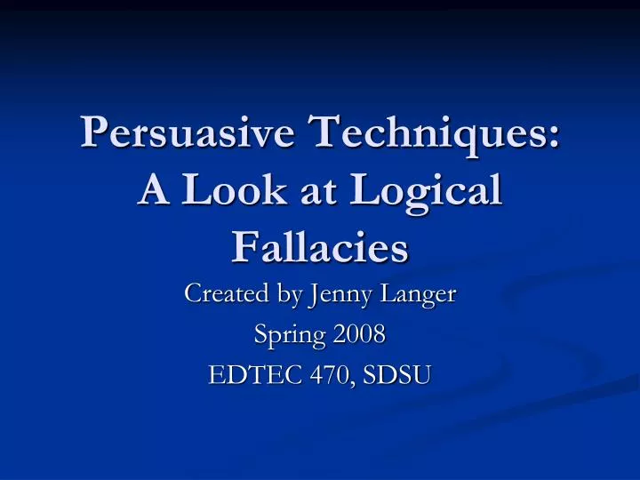 persuasive techniques a look at logical fallacies