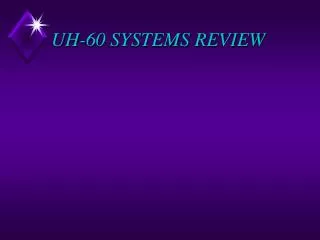 UH-60 SYSTEMS REVIEW