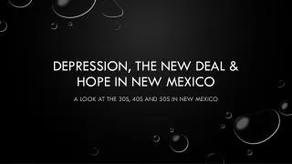Depression, the New Deal &amp; Hope in New Mexico