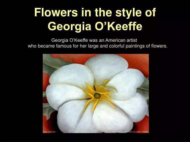 flowers in the style of georgia o keeffe