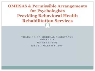 Training on Medical Assistance bulletin Omhsas-11-05 Issued march 8, 2011