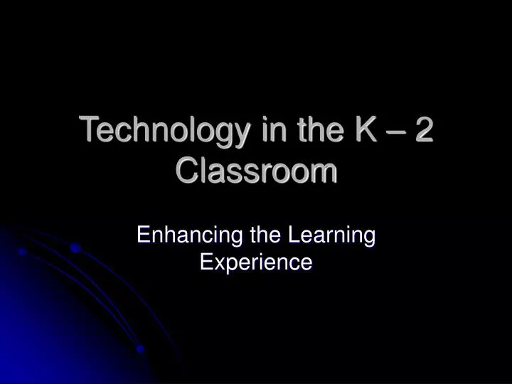 technology in the k 2 classroom