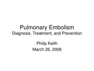 Pulmonary Embolism Diagnosis, Treatment, and Prevention