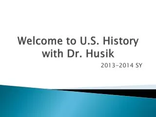 Welcome to U.S. History with Dr. Husik