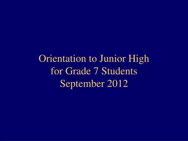 orientation to junior high for grade 7 students september 2012