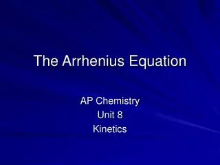 The Arrhenius Equation